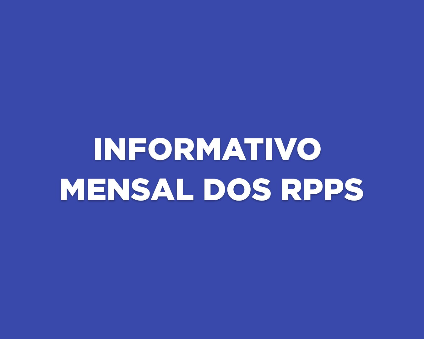 INFORME MENSAL DOS RPPS – Edição XLIII – MAR 2024